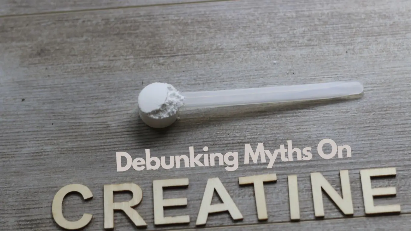 Debunking Myths On Creatine