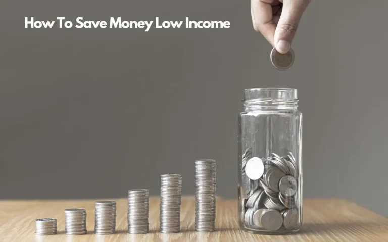 How To Save Money Low Income: Your Ultimate Guide